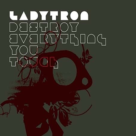 Ladytron - Destroy Everything You Touch, Pt. 1 - Zortam Music