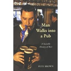 Man Walks into a Pub: A Sociable History of Beer