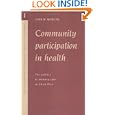 Community Participation in Health: The Politics of Primary Care in Costa Rica (Cambridge Studies in Medical... by  Lynn M. Morgan