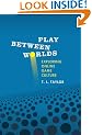 Play Between Worlds: Exploring Online Game Culture