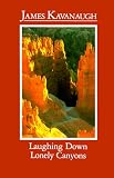 Laughing Down Lonely Canyons