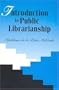 Introduction to Public Librarianship
