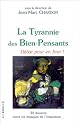 La Tyrannie des Bien-Pensants : Débat pour en finir !