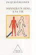 Donner un sens � sa vie