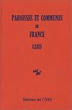 Paroisses et communes de France : Dictionnaire d'histoire administrative et d&eacute;mographique : Gard