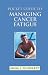 Pocket Guide to Managing Cancer Fatigue (Jones and Bartlett Series in Oncology)