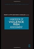 Handbook of Violence Risk Assessment (International Perspectives on Forensic Mental Health)