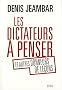Les dictateurs � penser : Et autres donneurs de le�ons