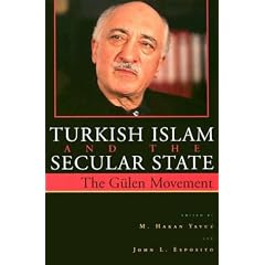 Turkish Islam and the Secular State: The Gulen Movement (Contemporary Issues in the Middle East)
