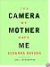 The Camera My Mother Gave Me