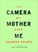 Books : The Camera My Mother Gave Me
