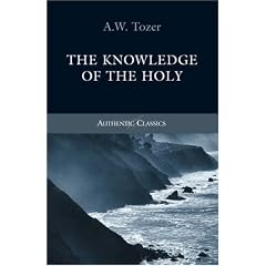 The Knowledge of the Holy (Authentic Classics)