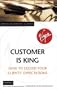 Customer is King (Virgin Business Guides)