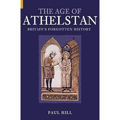 The Age of Athelstan: Britain's Forgotten History (Revealing History)