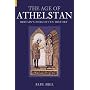 The Age of Athelstan: Britain's Forgotten History (Revealing History)