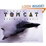 Grumman F-14 Tomcat: Bye - Bye Baby...!: Images & Reminiscences From 35 Years of Active Service