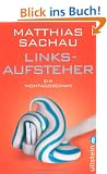 Linksaufsteher: Ein Montagsroman