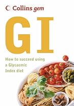 GI Guide: How to Succeed Using the Glycemic Index Diet (Collins GEM)