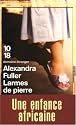 Larmes de pierre : Une enfance africaine