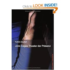 John Cages Theater der Pr�senz.