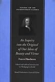An Inquiry into the Original of Our Ideas of Beauty and Virtue (Natural Law and Enlightenment Classics (Hardcover))