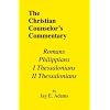 Romans, I & II Thessalonians, and Philippians (Christian Counselor's Commentary)