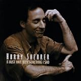 Revue Harry Shearer  / It Must Have Been Something I Said
