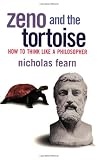 Zeno and the Tortoise: How to Think Like a Philosopher