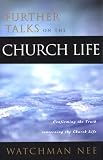 Further Talks on the Church Life