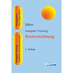 Kompakt-Training Kostenrechnung: Kompakt-Training. Praktische Betriebswirtschaft