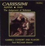 Carissimi: Jephthah; Jonah; The Judgement of Solomon (Oratorios)/Gabrieli Consort & Players · McCreesh