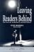 Leaving Readers Behind: The Age of Corporate Newspapering by  ISBN 1557287716