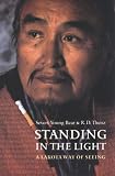 Standing in the Light: A Lakota Way of Seeing (American Indian Lives Series)