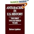 Anti-Racism in U.S. History: The First Two Hundred Years (Contributions in American History) by Herbert Aptheker
