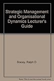 Strategic management and organisational dynamics : lecturer's guide