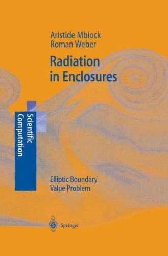 Radiation in Enclosures: Elliptic Boundary Value Problem (Scientific Computation)