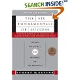 The Six Fundamentals of Success: The Rules for Getting It Right for Yourself and Your Organization