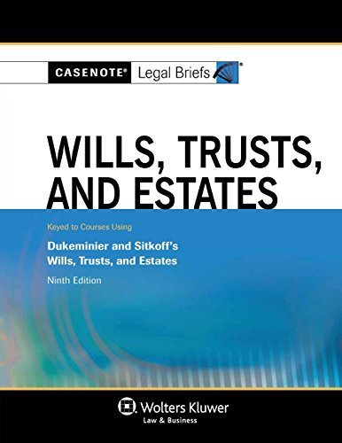 Casenote Legal Briefs: Wills Trusts & Estates, Keyed to Dukeminier & Sitkoff, Ninth Edition 9th edition by Casenote Legal Briefs (2013) Paperback