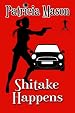 Shitake Happens: (A Shitake Mystery Series Prequel)