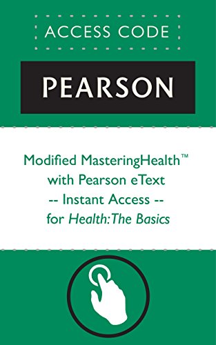 Modified MasteringHealth with Pearson eText -- Instant Access -- for Health: The Basics