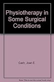 Physiotherapy in some surgical conditions