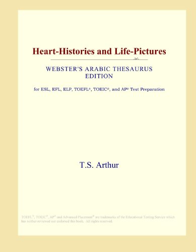 Heart-Histories and Life-Pictures (Websters Arabic Thesaurus Edition)