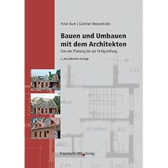 Bauen und Umbauen mit dem Architekten: Von der Planung bis zur Fertigstellung