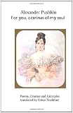 For you, czarinas of my soul (poems, dramas and fairytales)