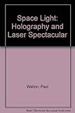 Space light : a holography and laser spectacular