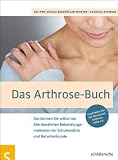 Produkt-Bild: Das Arthrose-Buch: Empfohlen von der Deutschen Arthrose-Hilfe e.V. Das k&ouml;nnen Sie selbst tun. Alle bew&auml;hrten Behandlungsmethoden der Schulmedizin und Naturheilkunde