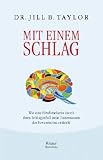 Produkt-Bild: Mit einem Schlag. Wie eine Hirnforscherin durch ihren Schlaganfall neue Dimensionen des Bewusstseins entdeckt
