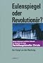 Eulenspiegel oder Revolution�r?