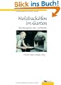 Holzback�fen im Garten: Bauanleitungen f�r Lehm- und Stein�fen