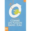 Comme un poison dans l'eau